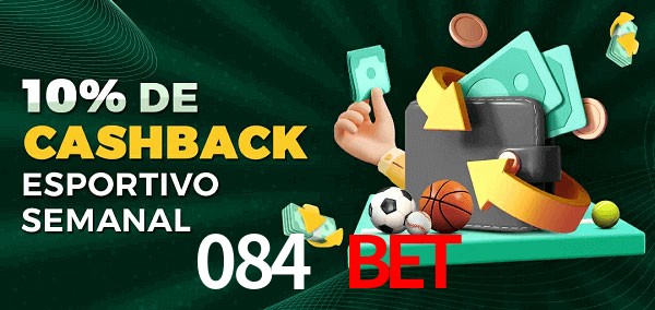10% de bônus de cashback na 084 Bet
